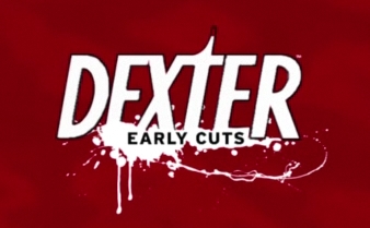 dexter early cuts